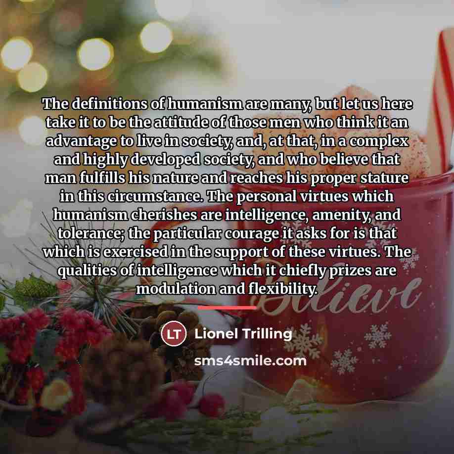 “The definitions of humanism are many, but let us here…” quote by Lionel Trilling