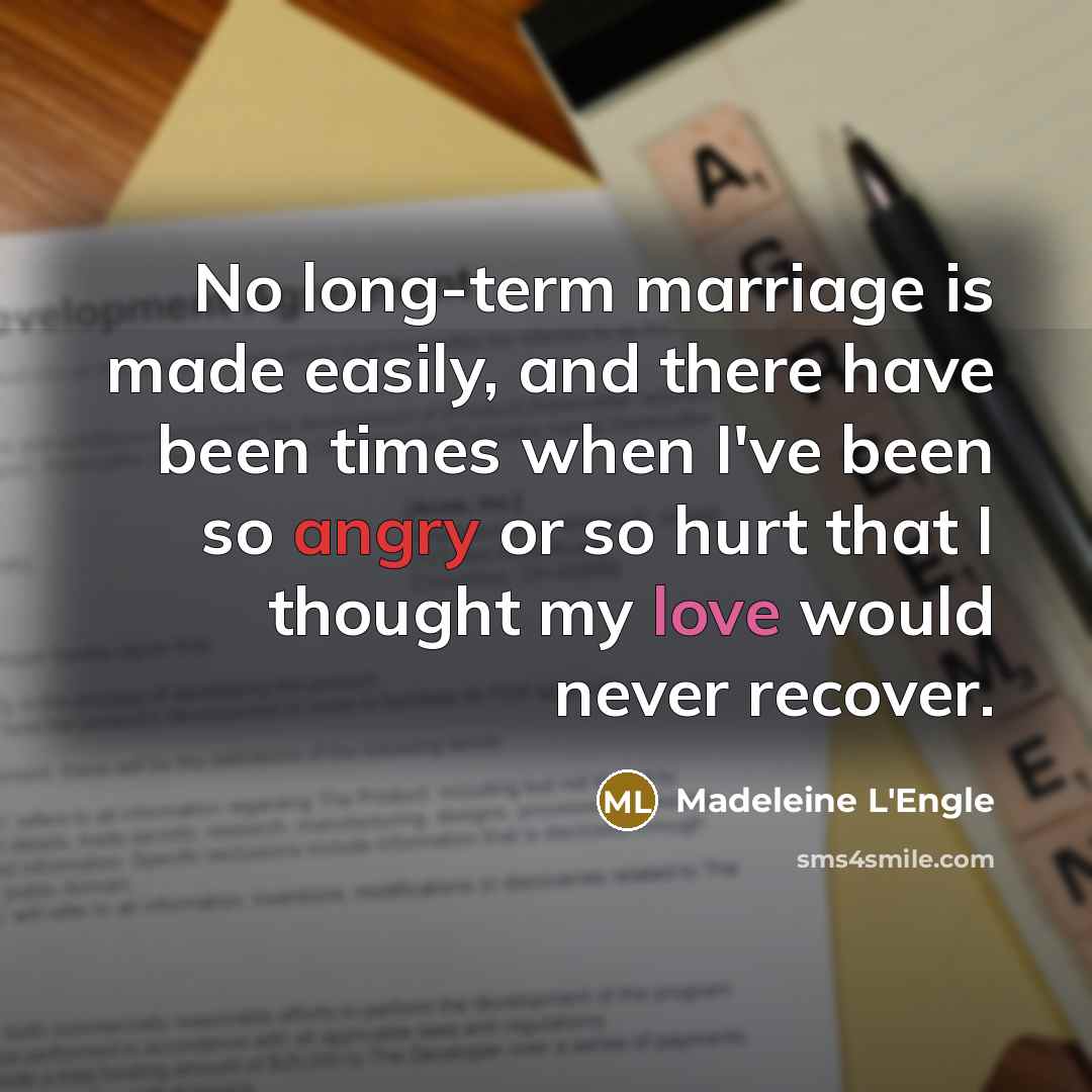“No long-term marriage is made easily, and there have been…” quote by Madeleine L'Engle