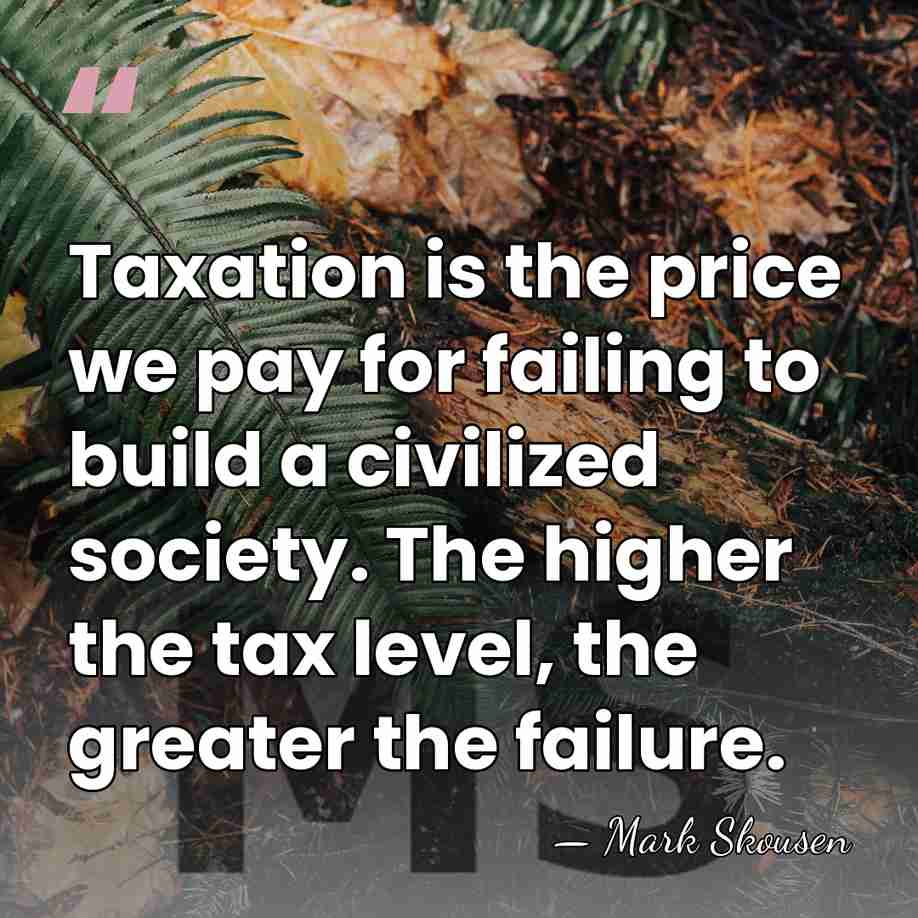 Taxation is the price we pay for failing to build a civilized&hellip; - Mark Skousen