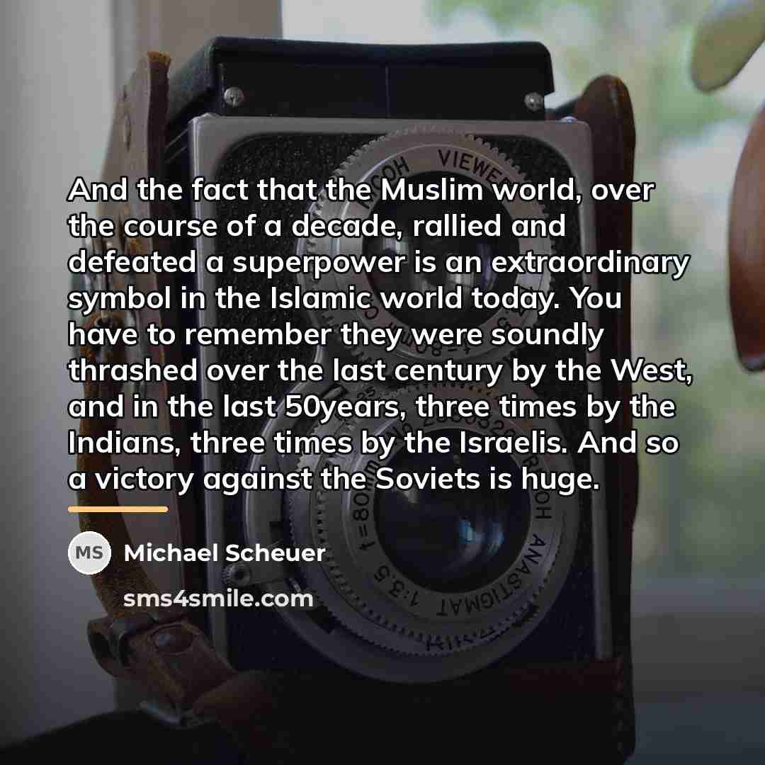 “And the fact that the Muslim world, over the course…” quote by Michael Scheuer