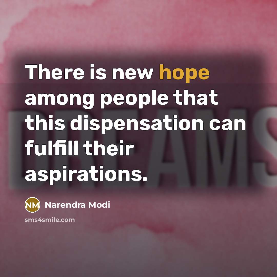 “There is new hope among people that this dispensation can…” quote by Narendra Modi