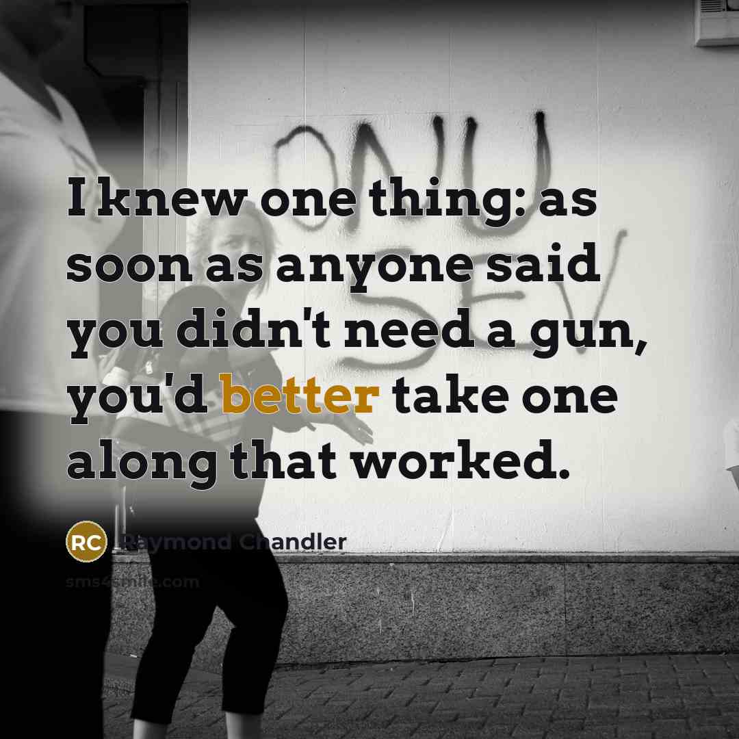 “I knew one thing: as soon as anyone said you…” quote by Raymond Chandler
