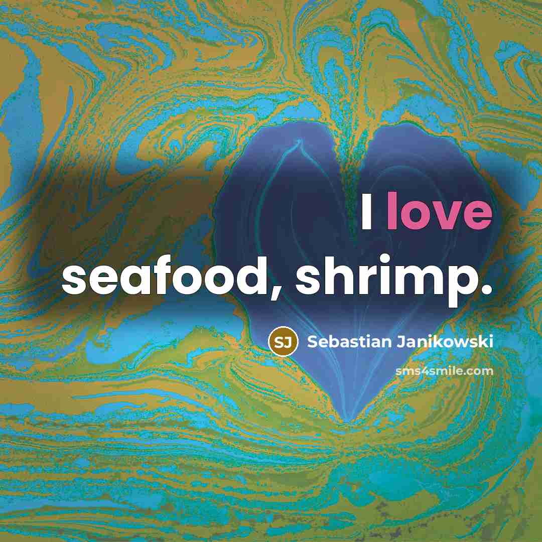 “I love seafood, shrimp.…” quote by Sebastian Janikowski