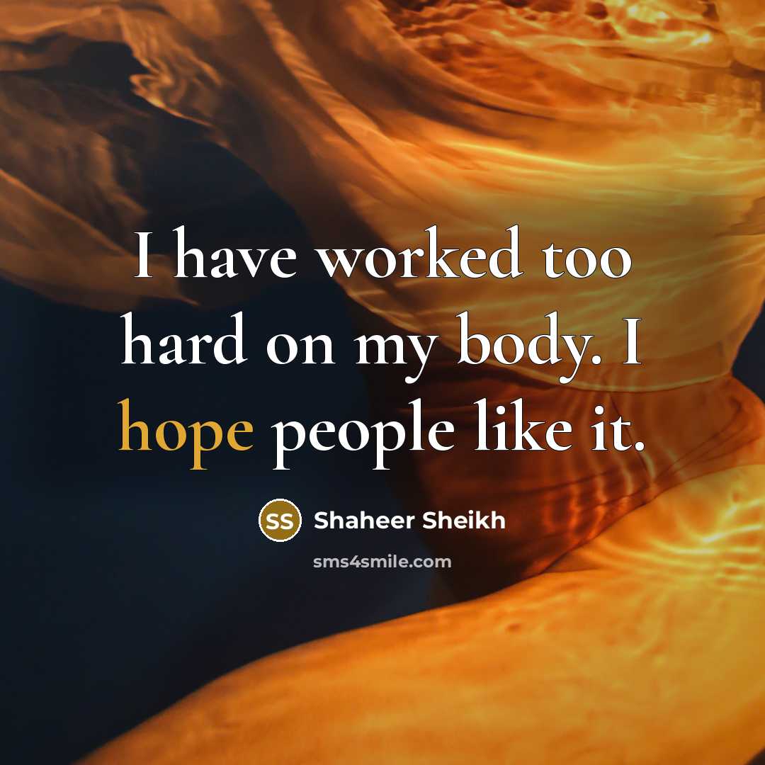 “I have worked too hard on my body. I hope…” quote by Shaheer Sheikh