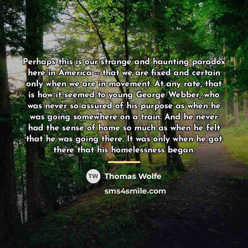 “Perhaps this is our strange and haunting paradox here in…” quote by Thomas Wolfe