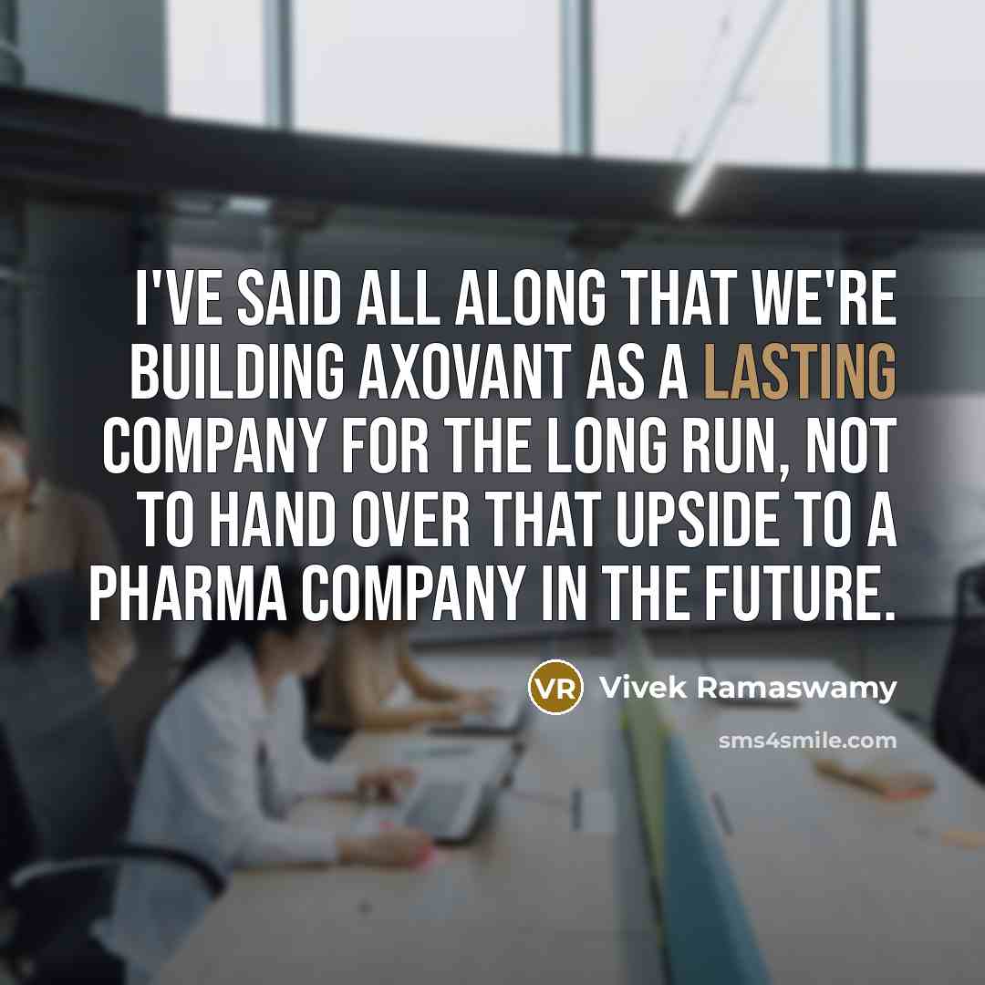 “I've said all along that we're building Axovant as a…” quote by Vivek Ramaswamy
