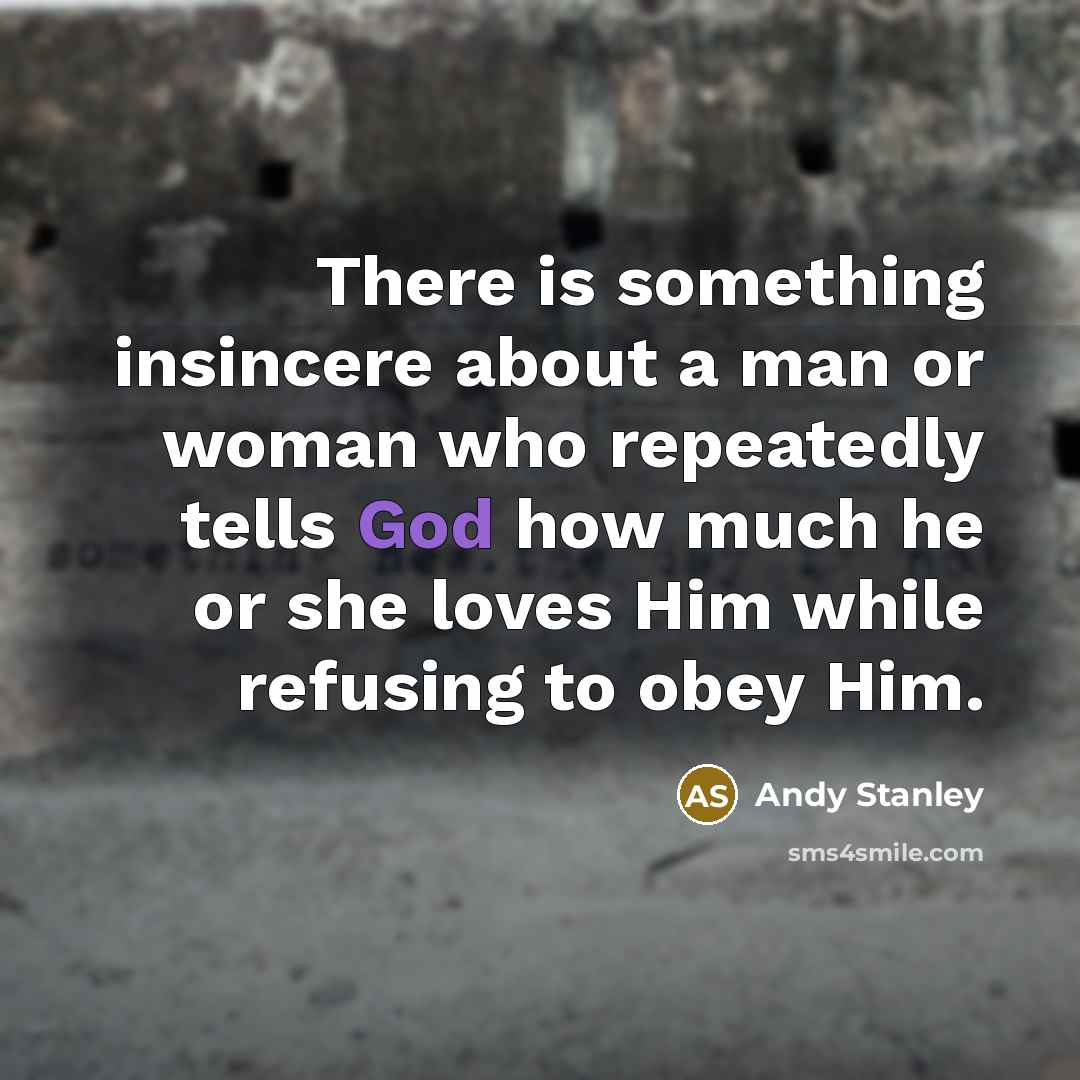 “There is something insincere about a man or woman who…” quote by Andy Stanley