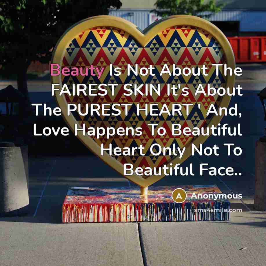 “Beauty Is Not About The FAIREST SKIN It's About The…” quote by Anonymous