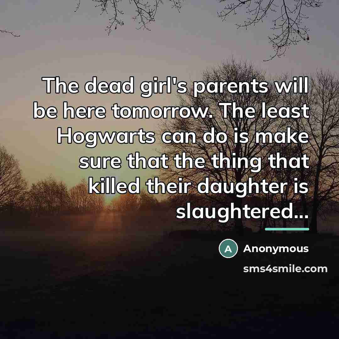 “The dead girl's parents will be here tomorrow. The least…” quote by Anonymous