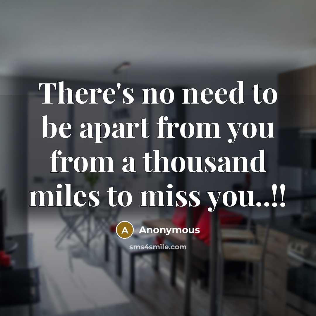 “There's no need to be apart from you from a…” quote by Anonymous