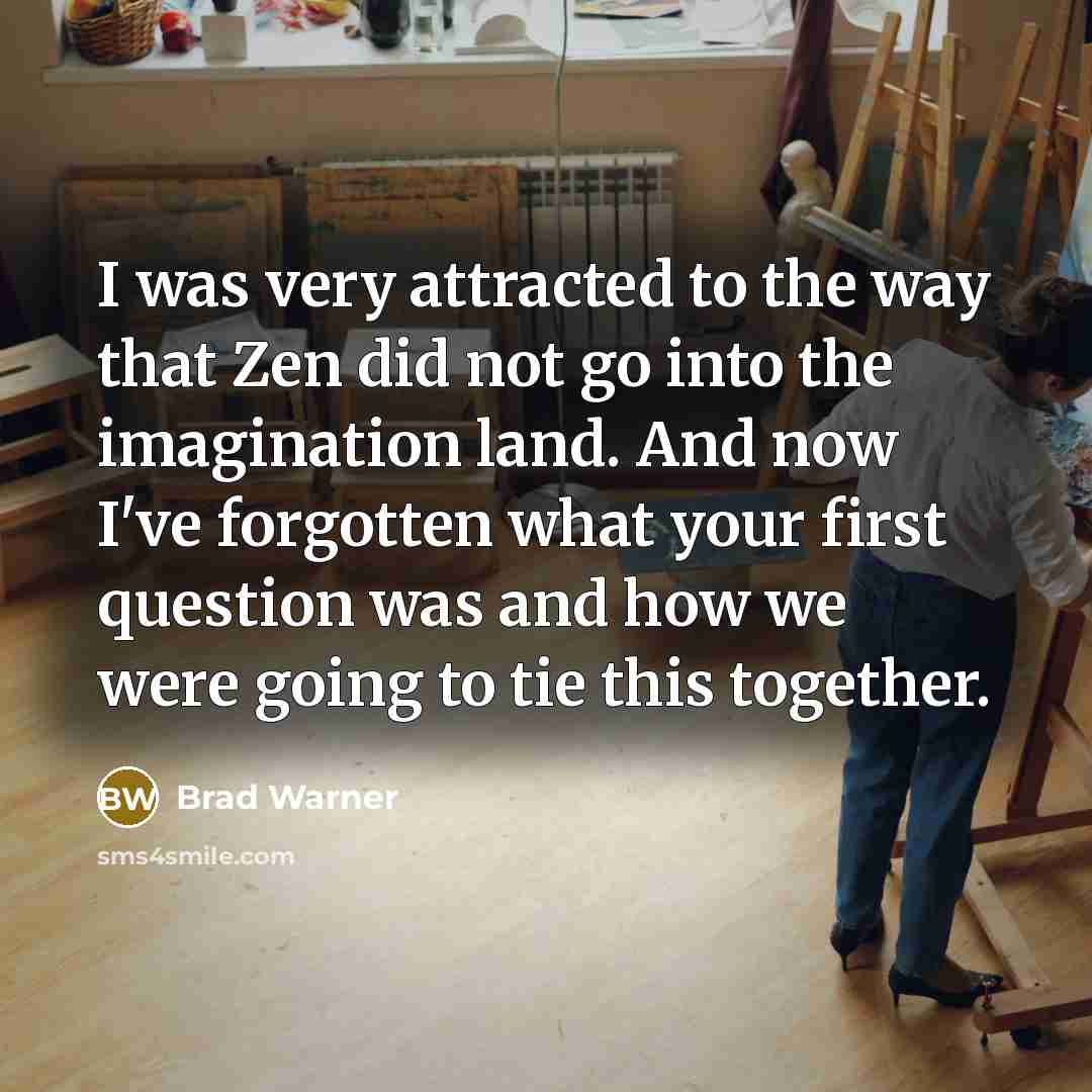 “I was very attracted to the way that Zen did…” quote by Brad Warner