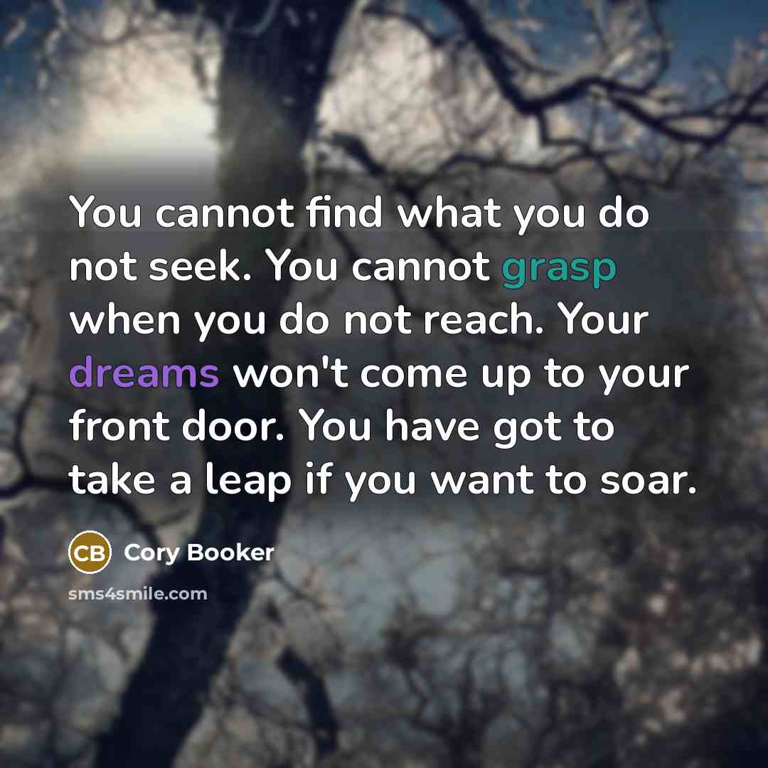 “You cannot find what you do not seek. You cannot…” quote by Cory Booker