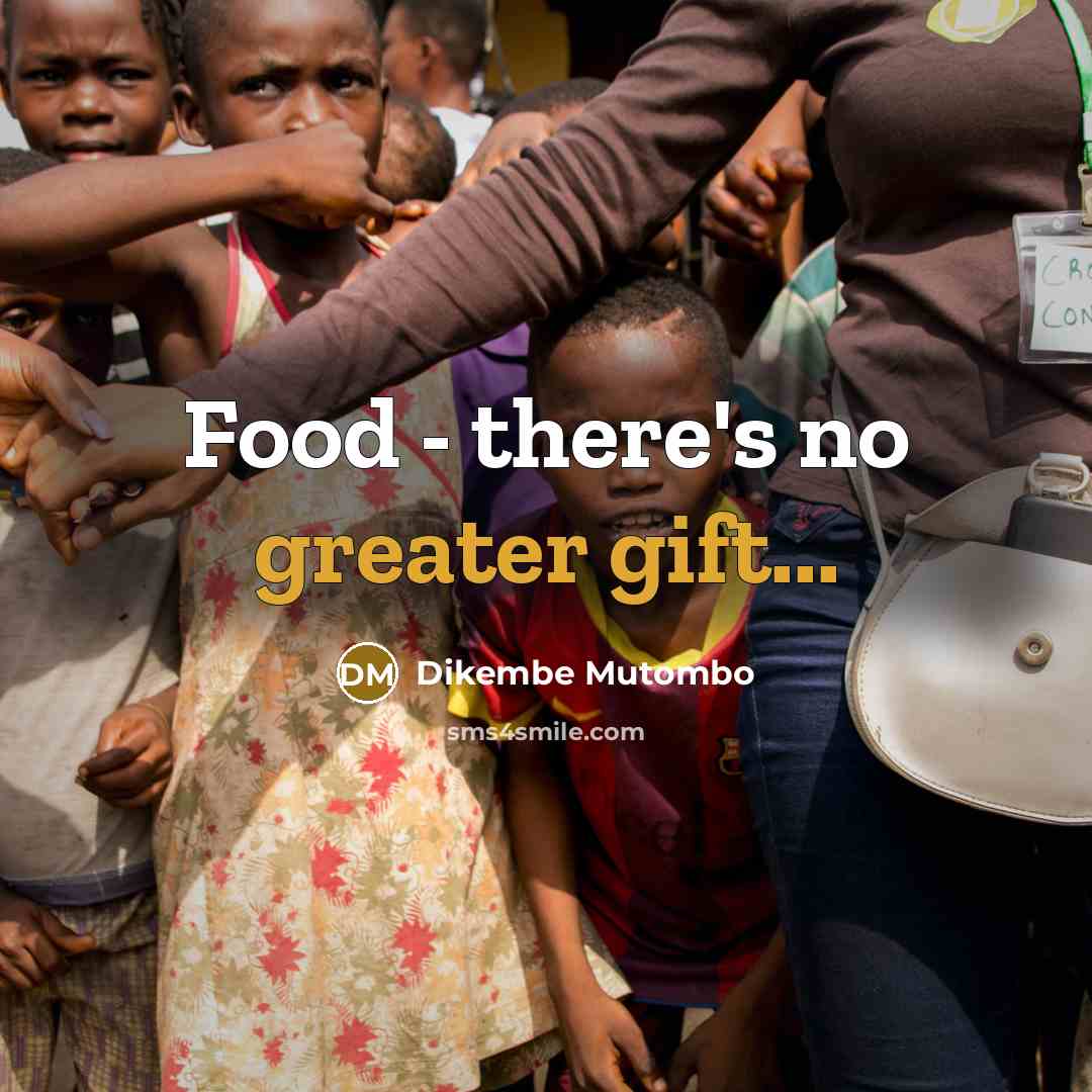 “Food - there's no greater gift...” quote by Dikembe Mutombo