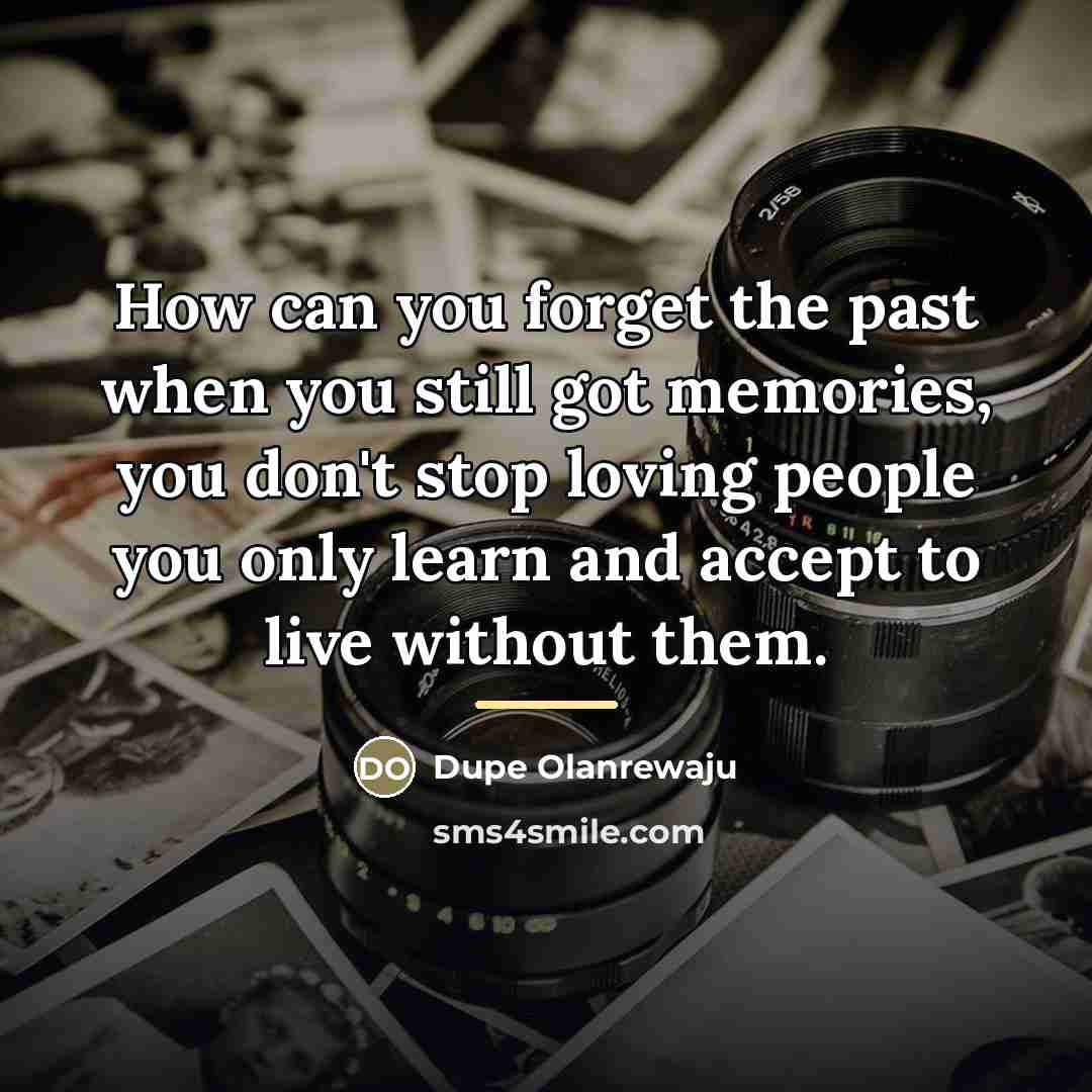 “How can you forget the past when you still got…” quote by Dupe Olanrewaju