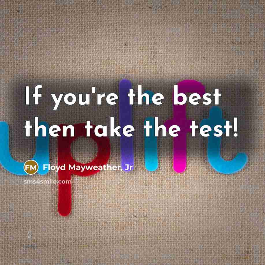 “If you're the best then take the test!…” quote by Floyd Mayweather, Jr