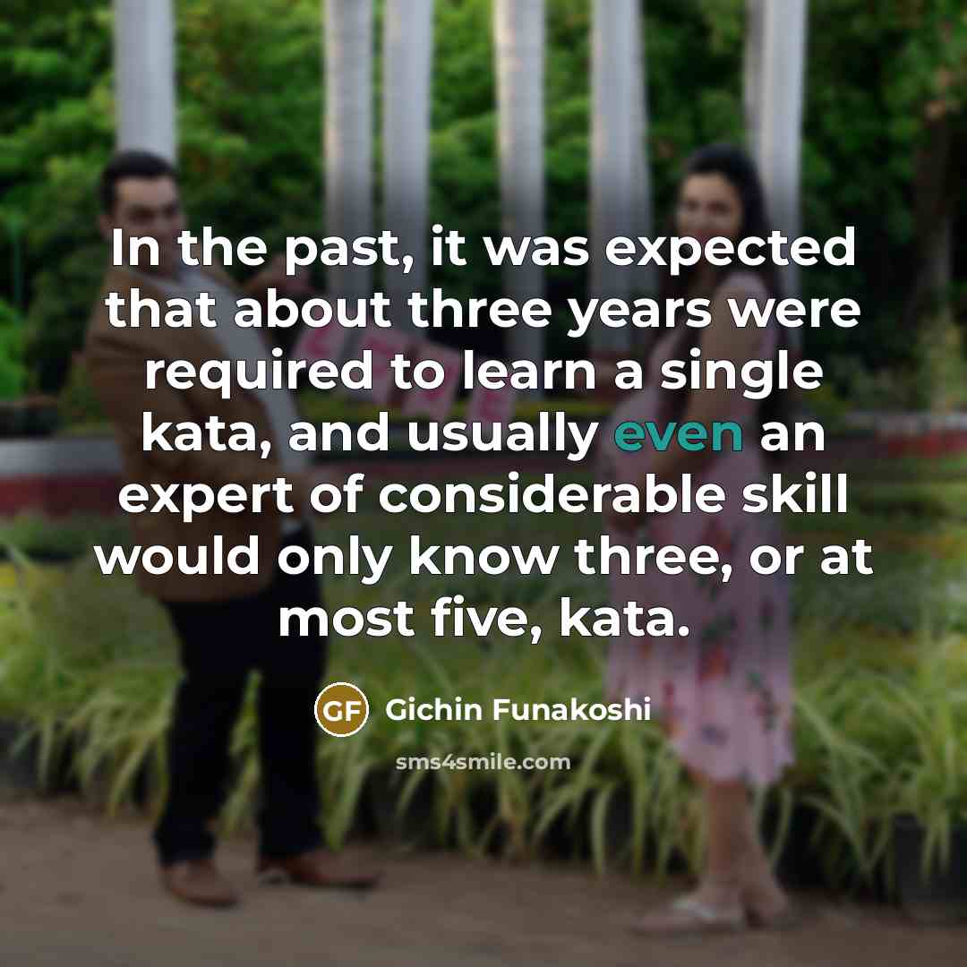 “In the past, it was expected that about three years…” quote by Gichin Funakoshi