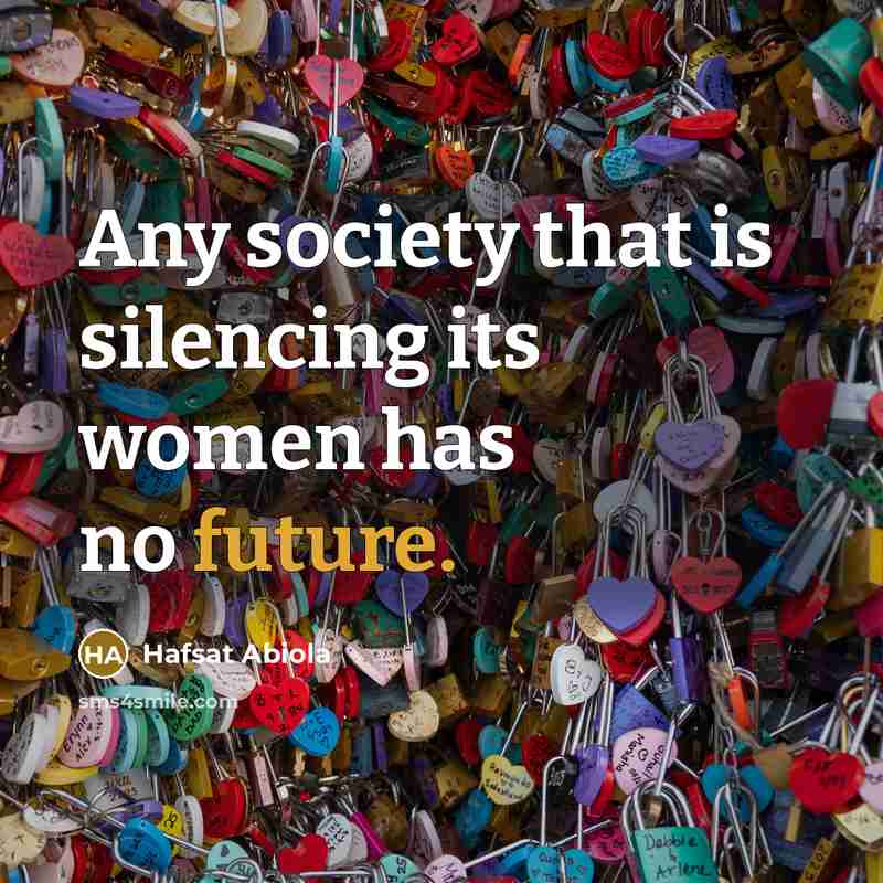 “Any society that is silencing its women has no future.…” quote by Hafsat Abiola