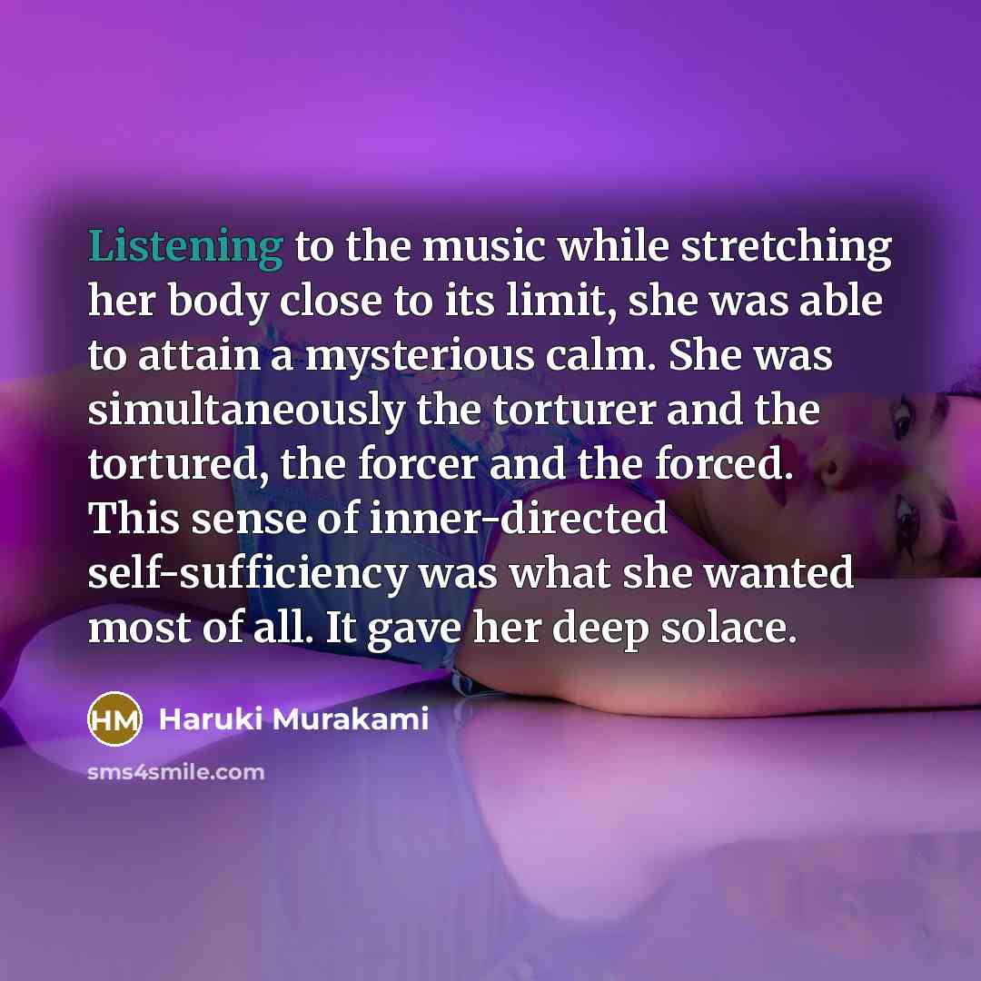 “Listening to the music while stretching her body close to…” quote by Haruki Murakami
