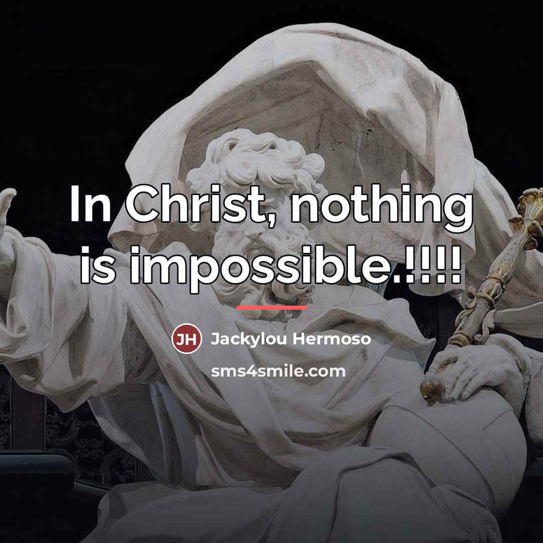 “In Christ, nothing is impossible.!!!!…” quote by Jackylou Hermoso