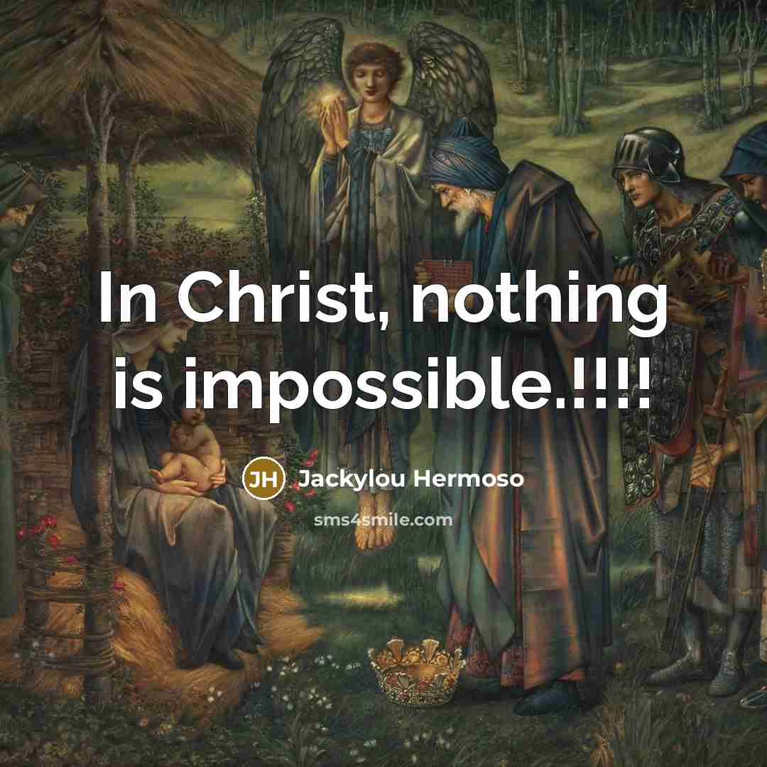 “In Christ, nothing is impossible.!!!!” quote by Jackylou Hermoso