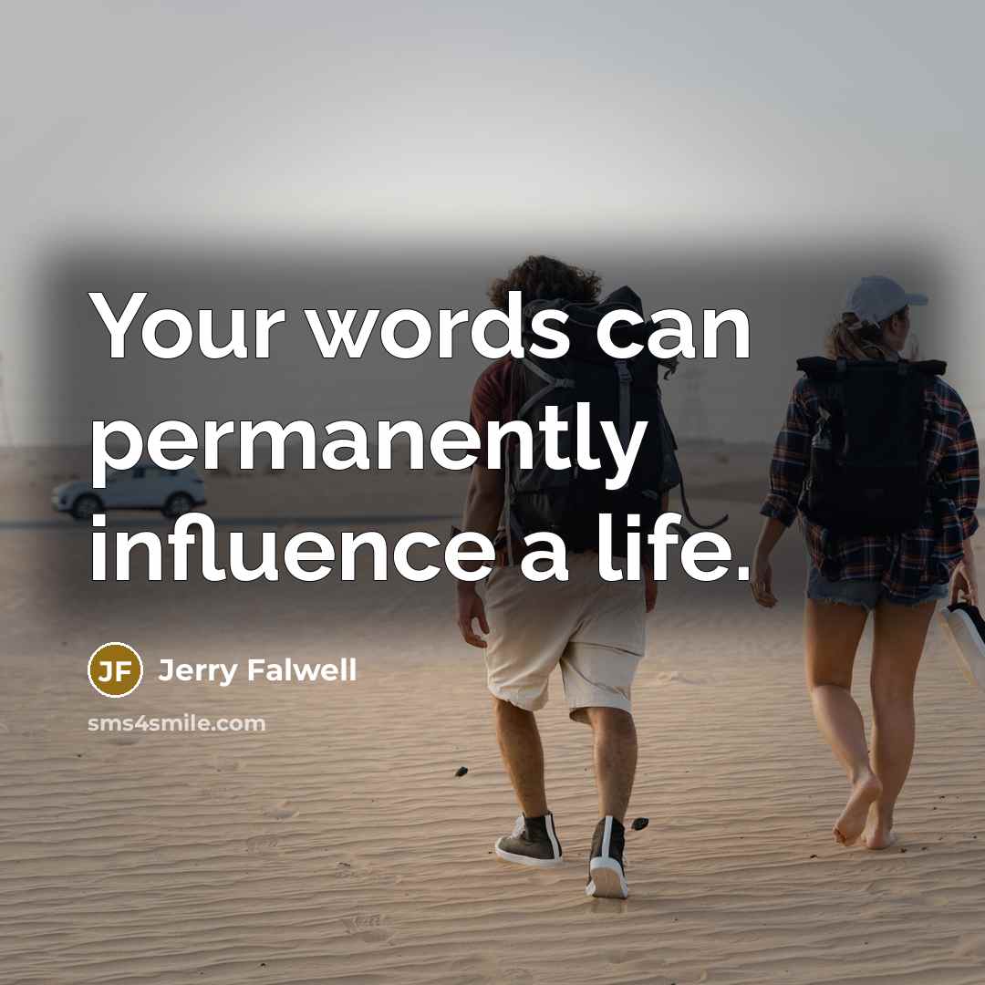 “Your words can permanently influence a life.…” quote by Jerry Falwell