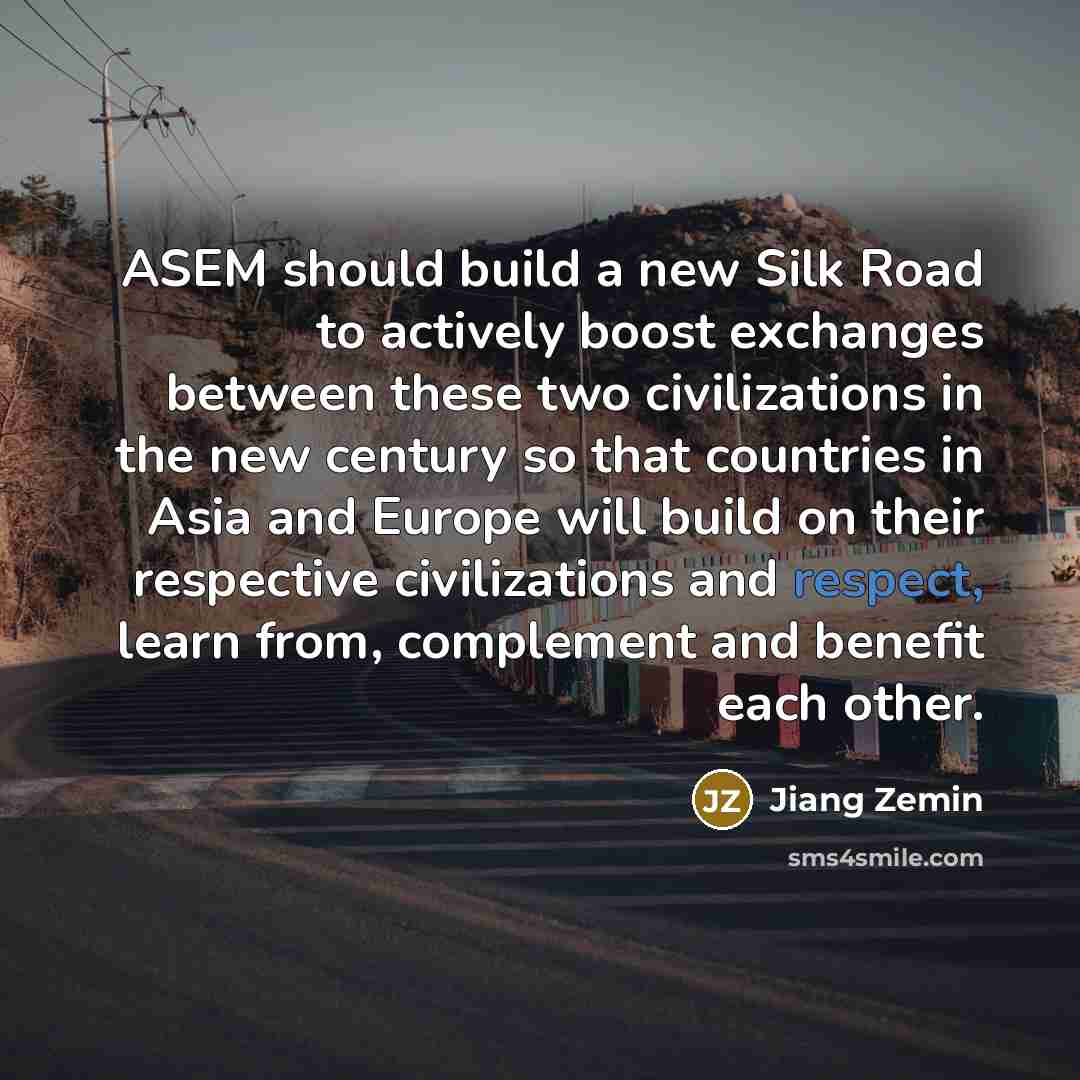 “ASEM should build a new Silk Road to actively boost…” quote by Jiang Zemin