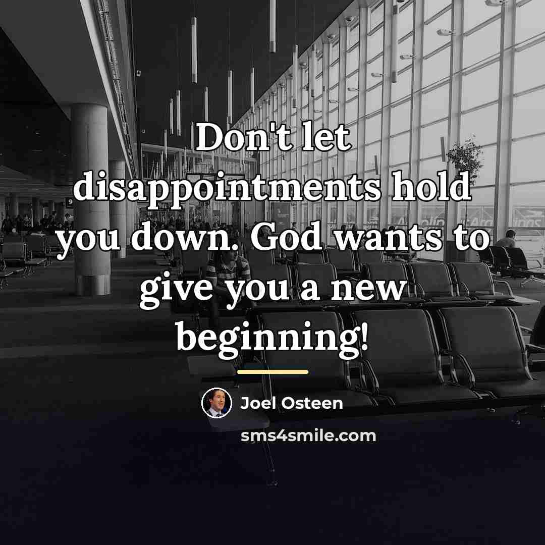 “Don't let disappointments hold you down. God wants to give…” quote by Joel Osteen