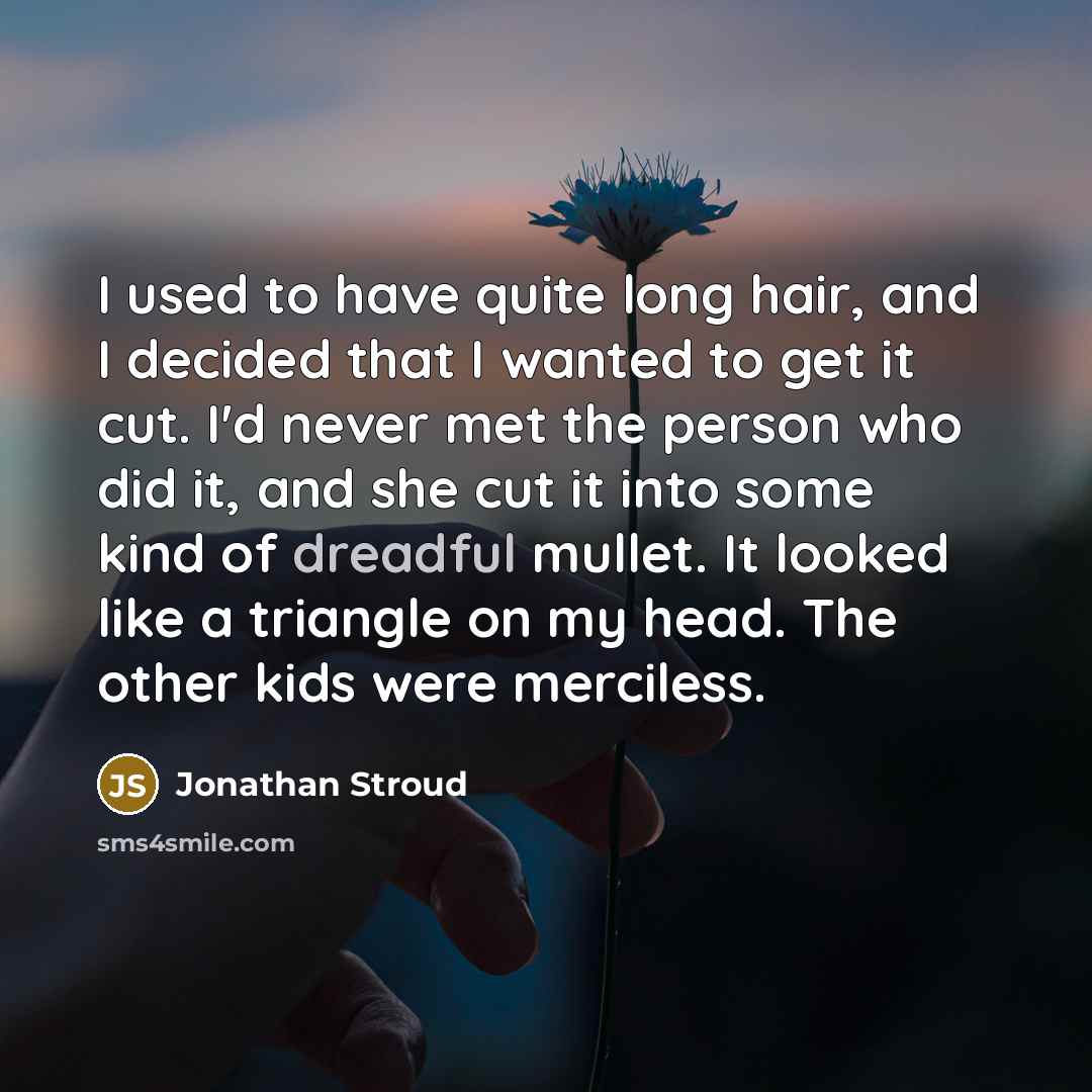 “I used to have quite long hair, and I decided…” quote by Jonathan Stroud