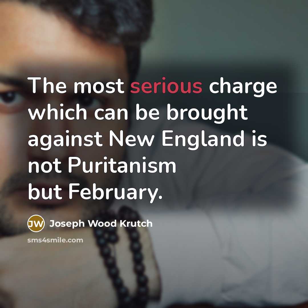 “The most serious charge which can be brought against New…” quote by Joseph Wood Krutch