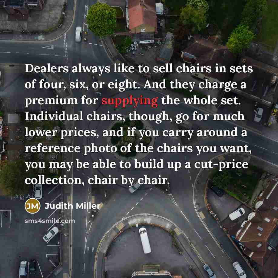 “Dealers always like to sell chairs in sets of four,…” quote by Judith Miller