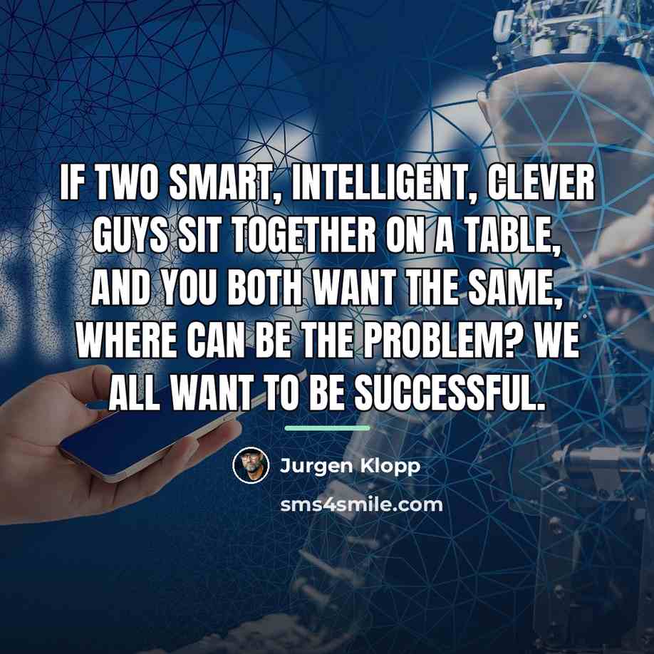 “If two smart, intelligent, clever guys sit together on a…” quote by Jurgen Klopp