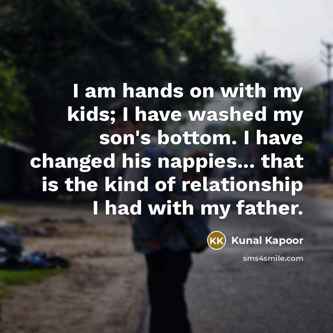 “I am hands on with my kids; I have washed…” quote by Kunal Kapoor