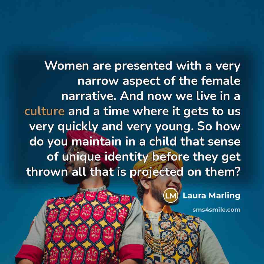 “Women are presented with a very narrow aspect of the…” quote by Laura Marling