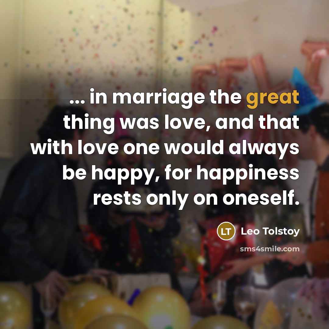“... in marriage the great thing was love, and that…” quote by Leo Tolstoy
