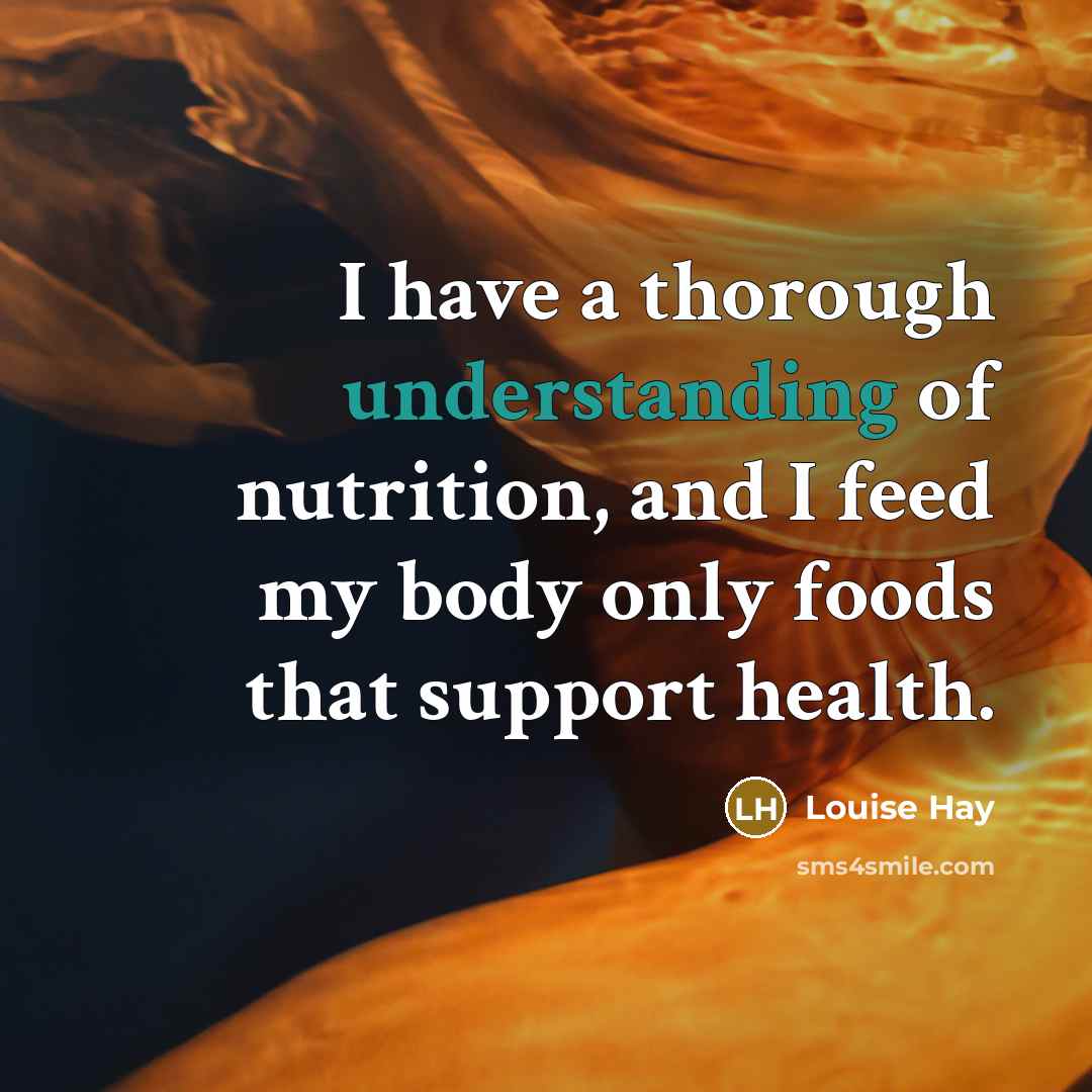 “I have a thorough understanding of nutrition, and I feed…” quote by Louise Hay