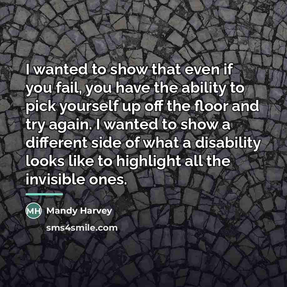 “I wanted to show that even if you fail, you…” quote by Mandy Harvey