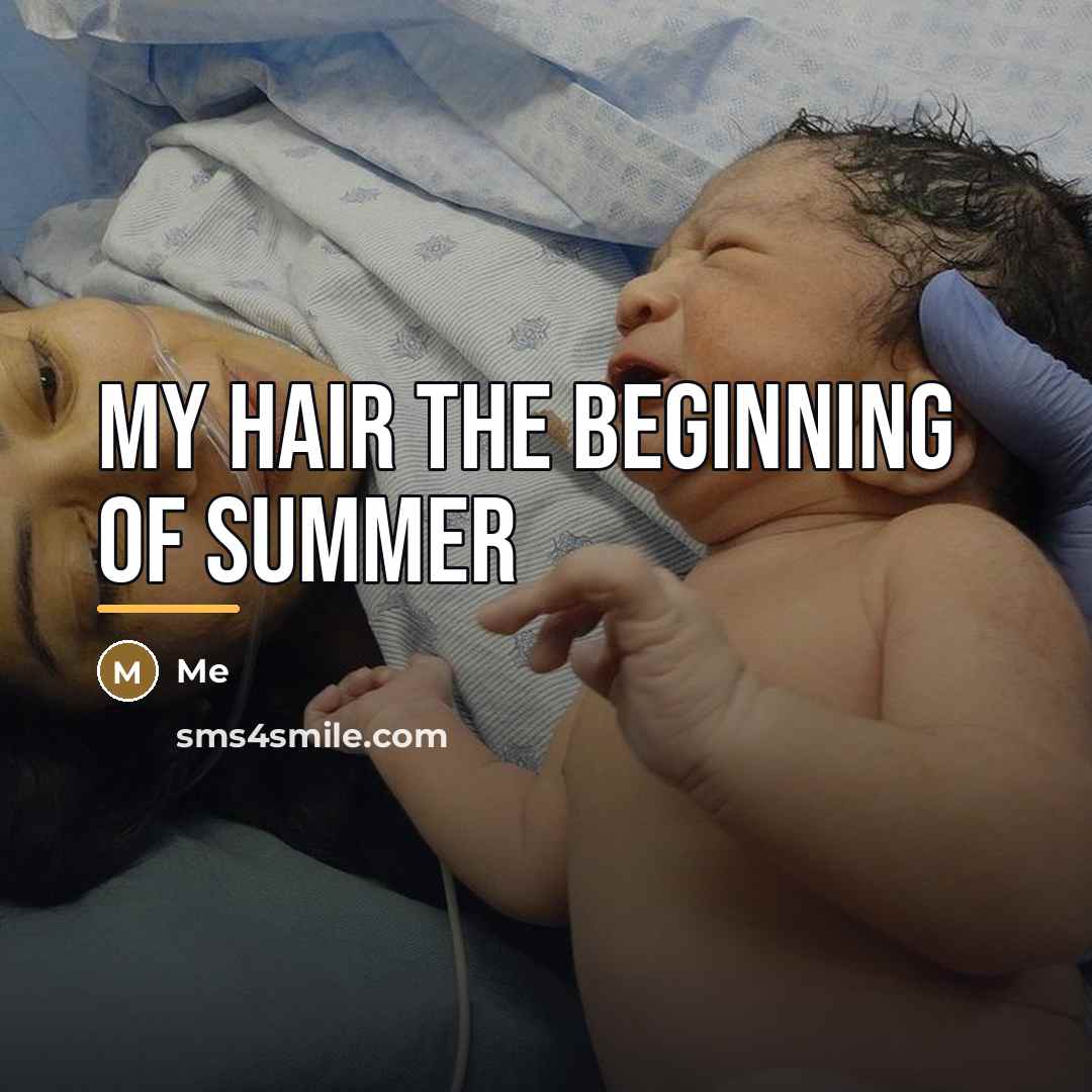 “My hair the beginning of summer…” quote by Me