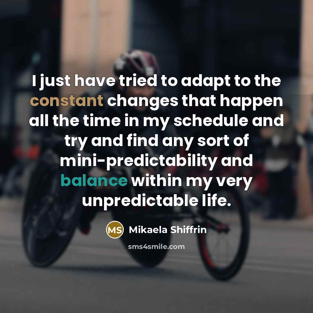 “I just have tried to adapt to the constant changes…” quote by Mikaela Shiffrin