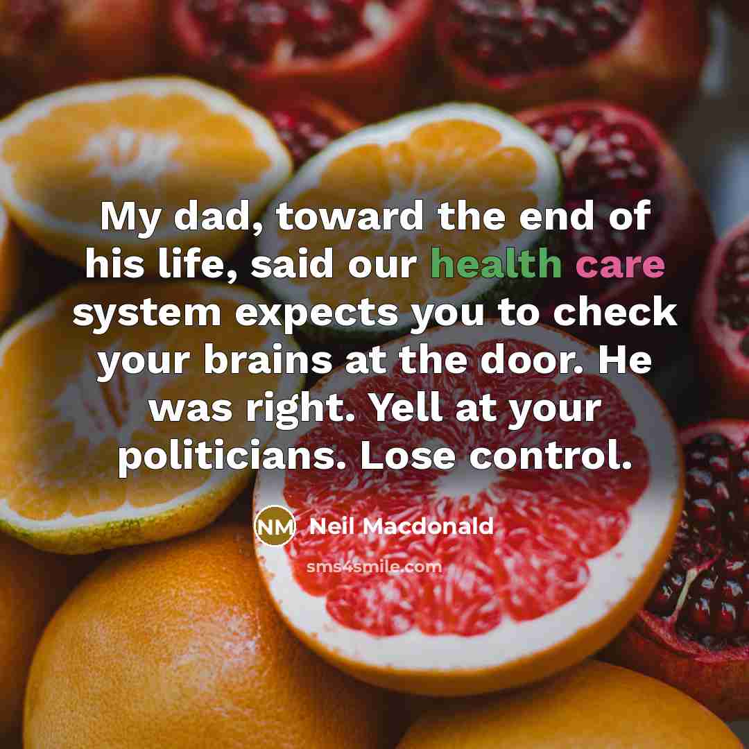 “My dad, toward the end of his life, said our…” quote by Neil Macdonald
