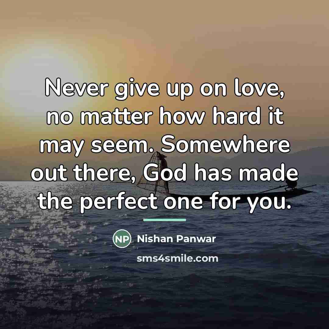 “Never give up on love, no matter how hard it…” quote by Nishan Panwar