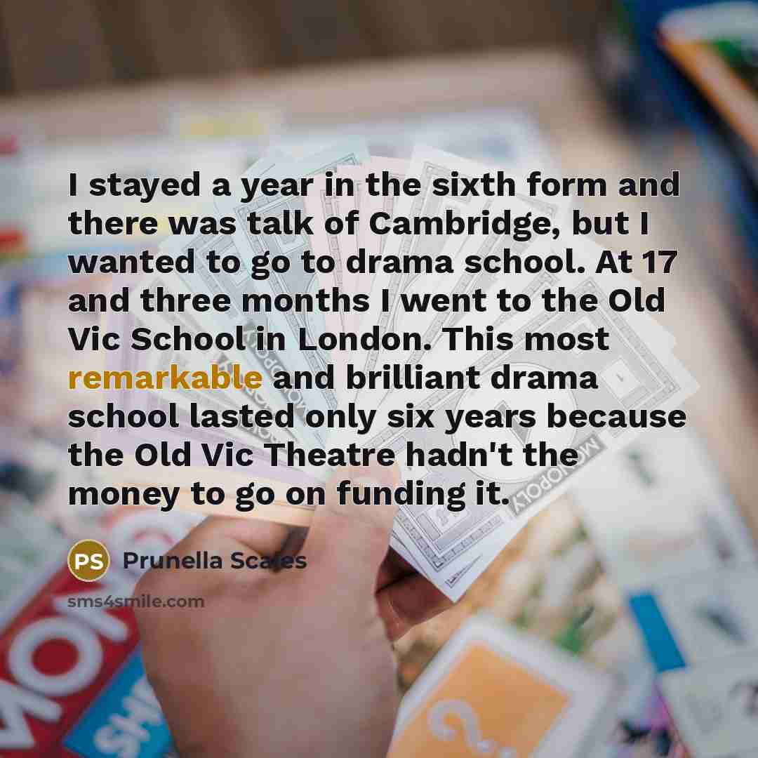 “I stayed a year in the sixth form and there…” quote by Prunella Scales