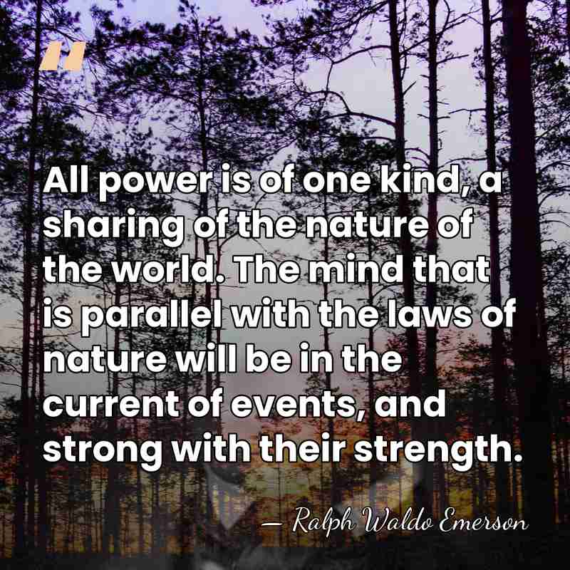 All power is of one kind, a sharing of the nature of&hellip; - Ralph Waldo Emerson