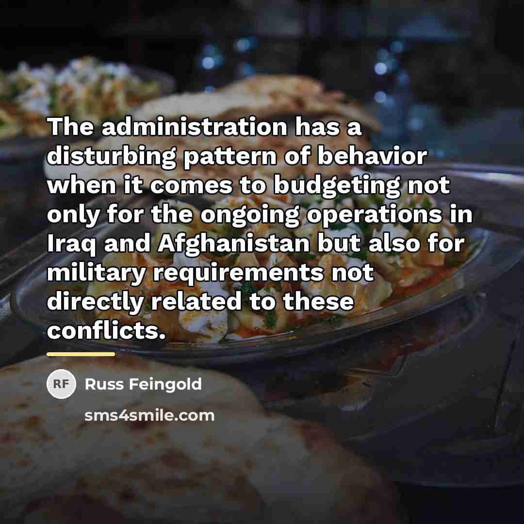 “The administration has a disturbing pattern of behavior when it…” quote by Russ Feingold