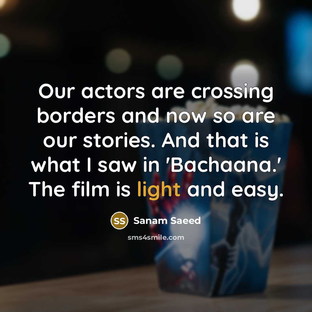 “Our actors are crossing borders and now so are our…” quote by Sanam Saeed