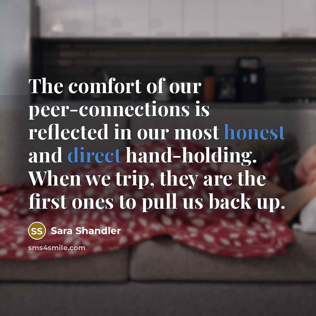“The comfort of our peer-connections is reflected in our most…” quote by Sara Shandler
