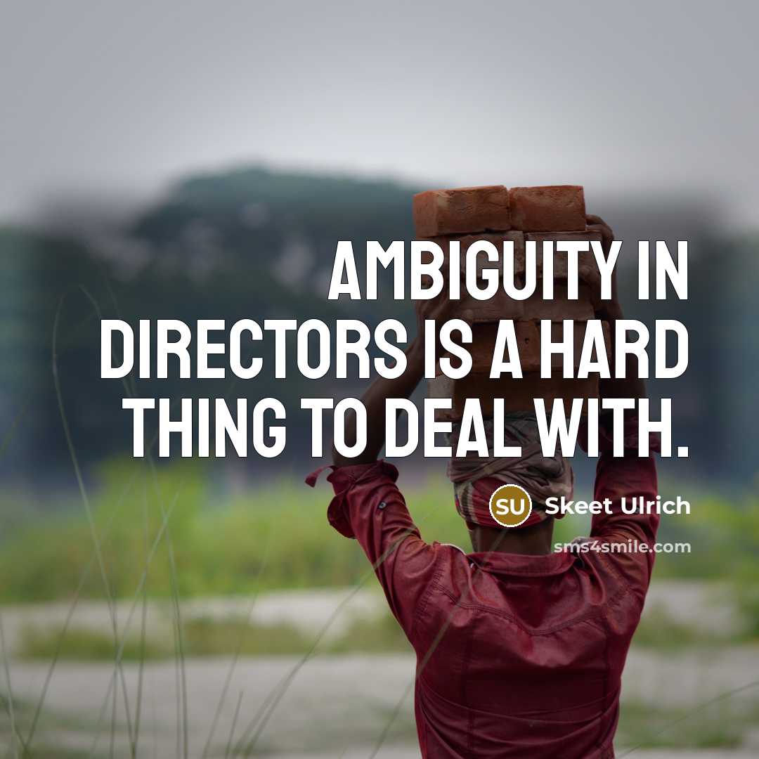 “Ambiguity in directors is a hard thing to deal with.…” quote by Skeet Ulrich