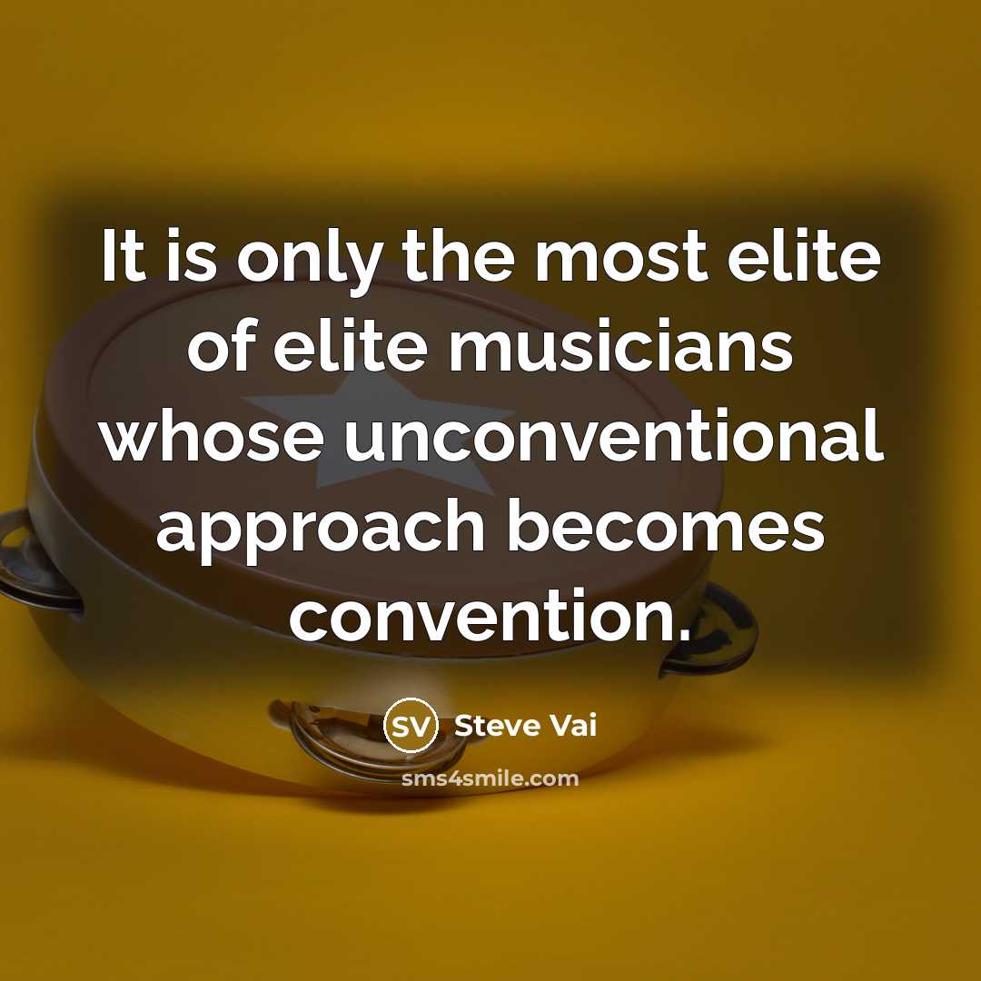 “It is only the most elite of elite musicians whose…” quote by Steve Vai