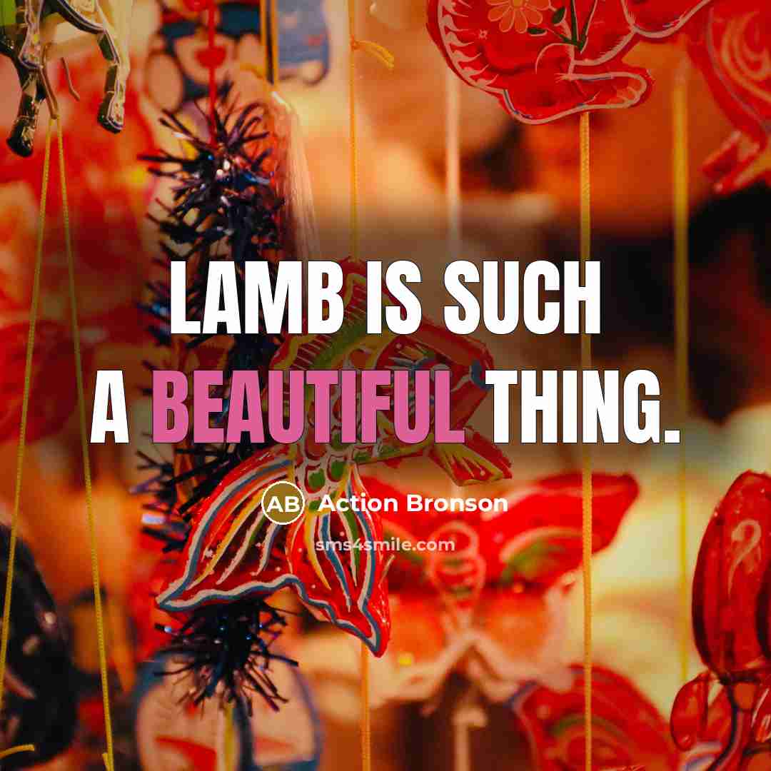 “Lamb is such a beautiful thing.…” quote by Action Bronson