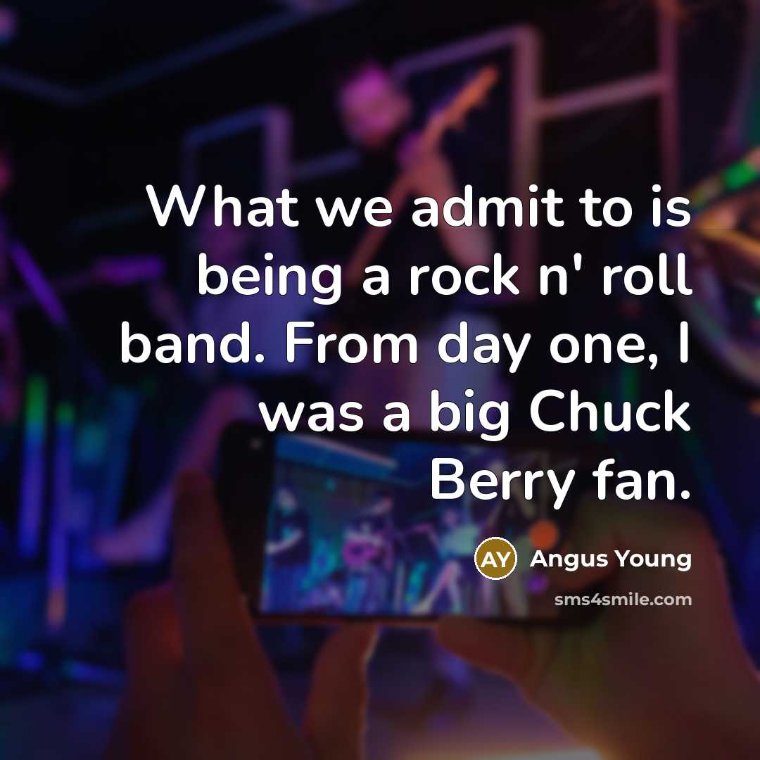 “What we admit to is being a rock n' roll…” quote by Angus Young