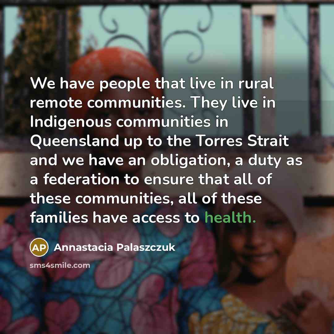“We have people that live in rural remote communities. They…” quote by Annastacia Palaszczuk
